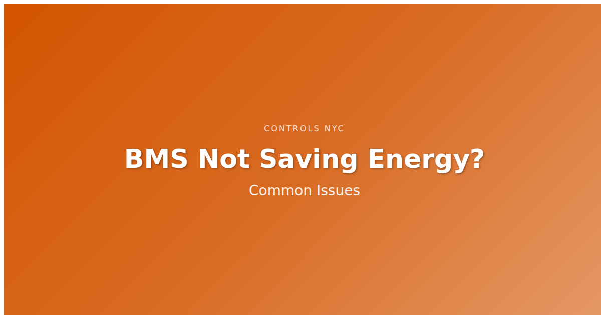 Why Your BMS Isn't Saving Energy (And How to Fix It)