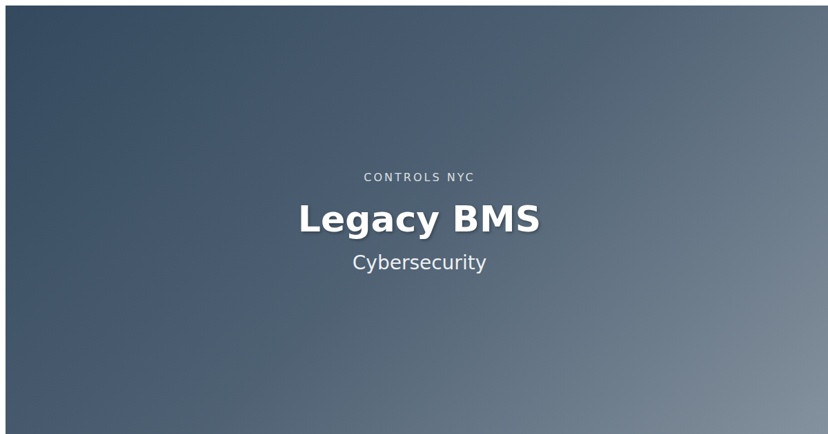 Legacy BMS Cybersecurity: Protecting Older Building Systems